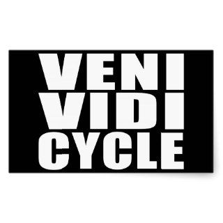 Funny Cycling Quotes Jokes  Veni Vidi Cycle Rectangle Sticker
