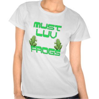 Must Luv Frogs Tshirt
