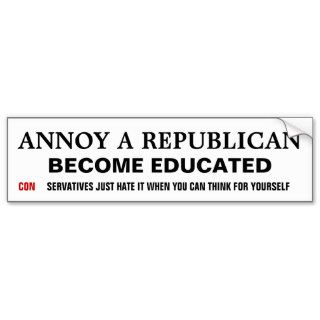 How to Annoy a Republican   Become Educated Bumper Sticker
