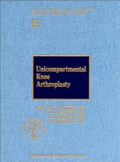 Unicompartmental Knee Arthroplasty P. Cartier, Jean Alain, M.D. Epinette, G. Deschamps, P. Hernigou 9782704615322 Books