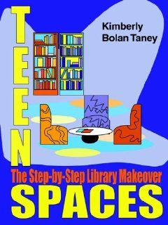 Teen Spaces The Step By Step Library Makeover (ALA Editions) (9780838908327) Kimberly Bolan Taney Books