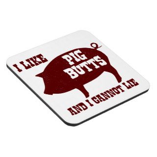 I like Pig Butts and I Cannot Lie BBQ Bacon Coaster