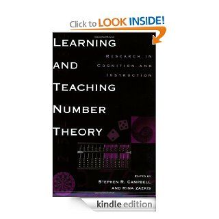 Learning and Teaching Number Theory Research in Cognition and Instruction (Mathematics, Learning, and Cognition) eBook Stephen R. Campbell, Rina Zazkis Kindle Store