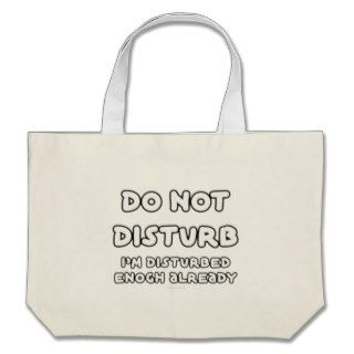 FGD   Do Not Disturb, I'm disturbed enough already Bag
