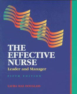Effective Nurse Leader and Manager (9780815127796) Laura Mae Douglass Books