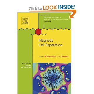 Magnetic Cell Separation, Volume 32 (Laboratory Techniques in Biochemistry and Molecular Biology) (9780444527547) Maciej Zborowski, Jeffrey J. Chalmers Books