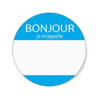 Bonjour je m'appelle French hello tag Round Sticker