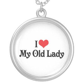I Love My Old Lady Necklaces