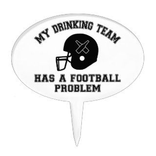 My Drinking Team Has A Football Problem Cake Toppers
