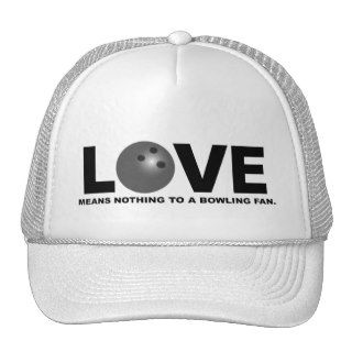 Love Means Nothing to a Bowling Fan Hats