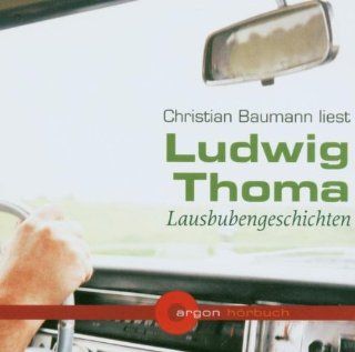 Christian Baumann liest Ludwig Thoma, Lausbubengeschichten [Tontraeger] Gesamttitel Argon Hoerbuch Music