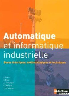Automatique et informatique industrielle (French Edition) J Perrin 9782091794525 Books