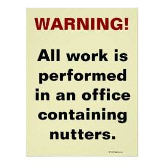 Office Containing Nutters   Health & Safety Sign Poster