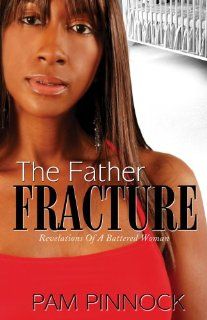 The Father Fracture Pam Pinnock 9780977744909 Books