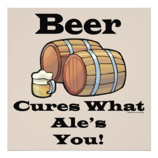 Funny Beer Humor Beer Cures What Ales You Photo Print