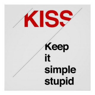 Keep It Simple Stupid   Poster Print