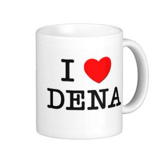 I Love Dena Coffee Mug
