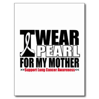 Lung Cancer I Wear Pearl Ribbon For My Mother Postcard