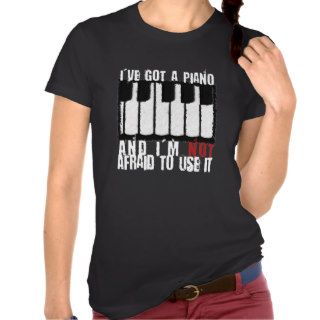 I've Got a Piano T shirts