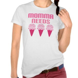 Mom Funny Momma Needs Ice Cream Tshirts