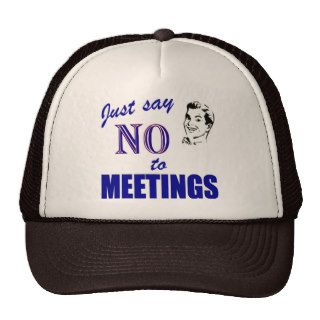 Say No To Meetings Funny Office Humor Trucker Hat