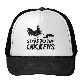 Slave to the chickens trucker hats