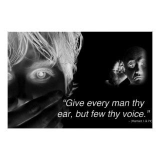 "Give every man thy ear, but few thy voice." Print