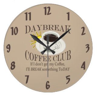 Funny Daybreak Coffee Club Java Humor Round Wallclock