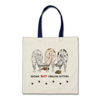 Nothin' Butt English Setters Tote Bags