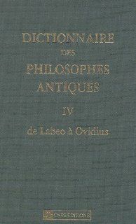 Dictionnaire des philosophes antiques, Tome 4 De Labeo a Ovidius Veronique Boudon Millot 9782271063861 Books