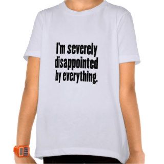 Disappointed 1 t shirt