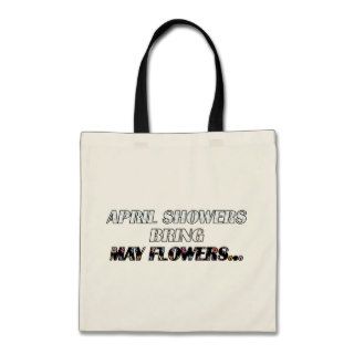 April Showers Bring May Flowers Bags