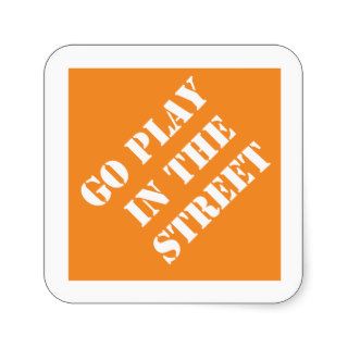 Funny Father Dadism Go Play In The Street Stickers