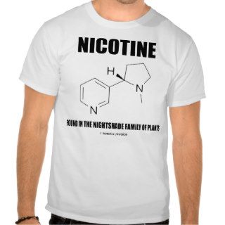 Nicotine Found In Nightshade Family Of Plants Shirt
