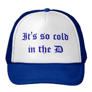 It's so cold in the D hat