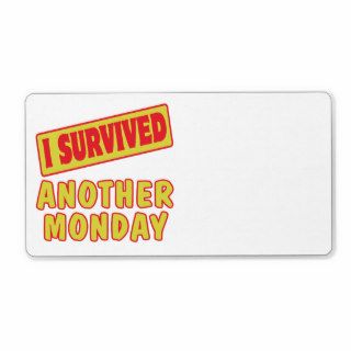 I SURVIVED ANOTHER MONDAY PERSONALIZED SHIPPING LABELS