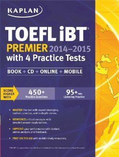 Kaplan TOEFL iBT Premier 2014 2015 with 4 Practice Tests Book + CD + Online + Mobile Kaplan 9781618654052 Books