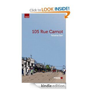 105 rue Carnot (Rcit) (French Edition) eBook Felwine Sarr, Mmoire d'encrier Kindle Store
