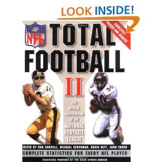 Total Football II The Official Encyclopedia of the National Football League Bob Carroll, Michael Gershman, David Neft, John Thorn 9780062701749 Books