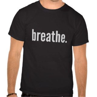 Just Breathe Tee Shirt