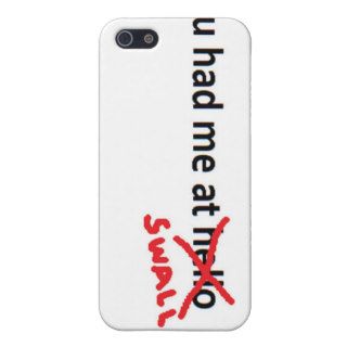 'You Had Me at Swallow' FUNNY HUMOR iPhone 5 Cases