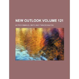 New outlook Volume 121 Alfred Emanuel Smith 9781236207159 Books