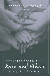 Understanding Race and Ethnic Relations (9780205349661) Vincent N. Parrillo Books