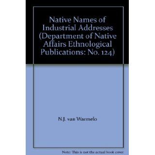 Native Names of Industrial Addresses (Department of Native Affairs Ethnological Publications No. 124) N.J. van Warmelo Books