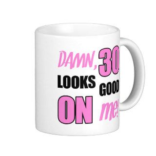 Funny 30th Birthday Gag Gift Coffee Mugs