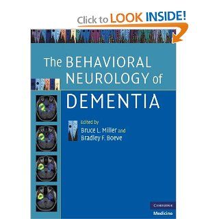 The Behavioral Neurology of Dementia (9781107629998) Bruce L. Miller, Bradley F. Boeve Books