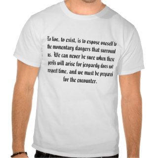 Dangers of Life Tshirt