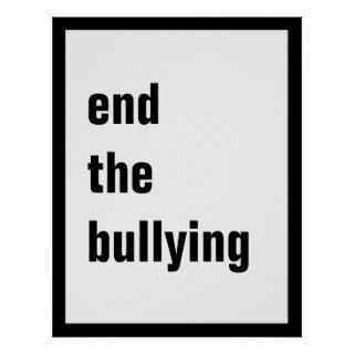 End the Bullying Poster(5 sizes see "Choose size")