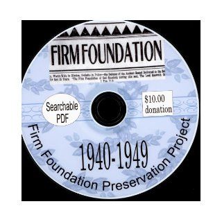 Firm Foundation The Journal  The Complete PDF Collection (The Firm Foundation 1884 2010 PDF files, 13 DVDs, 125 years) McGary, GHP Showalter, R Lemmons A Books
