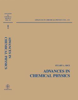 Advances in Chemical Physics, Volume 131 Stuart A. Rice 9780471445265 Books